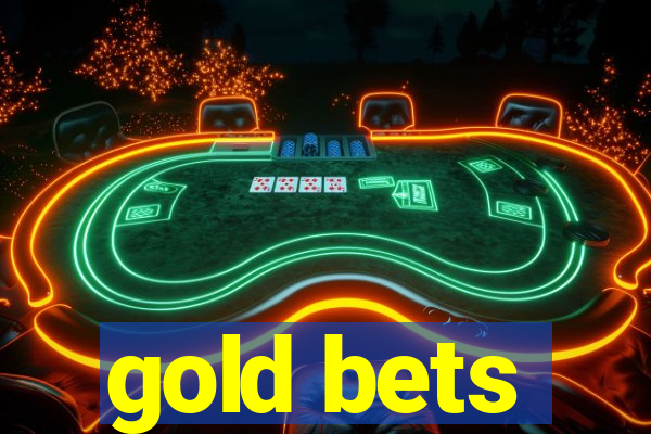 gold bets